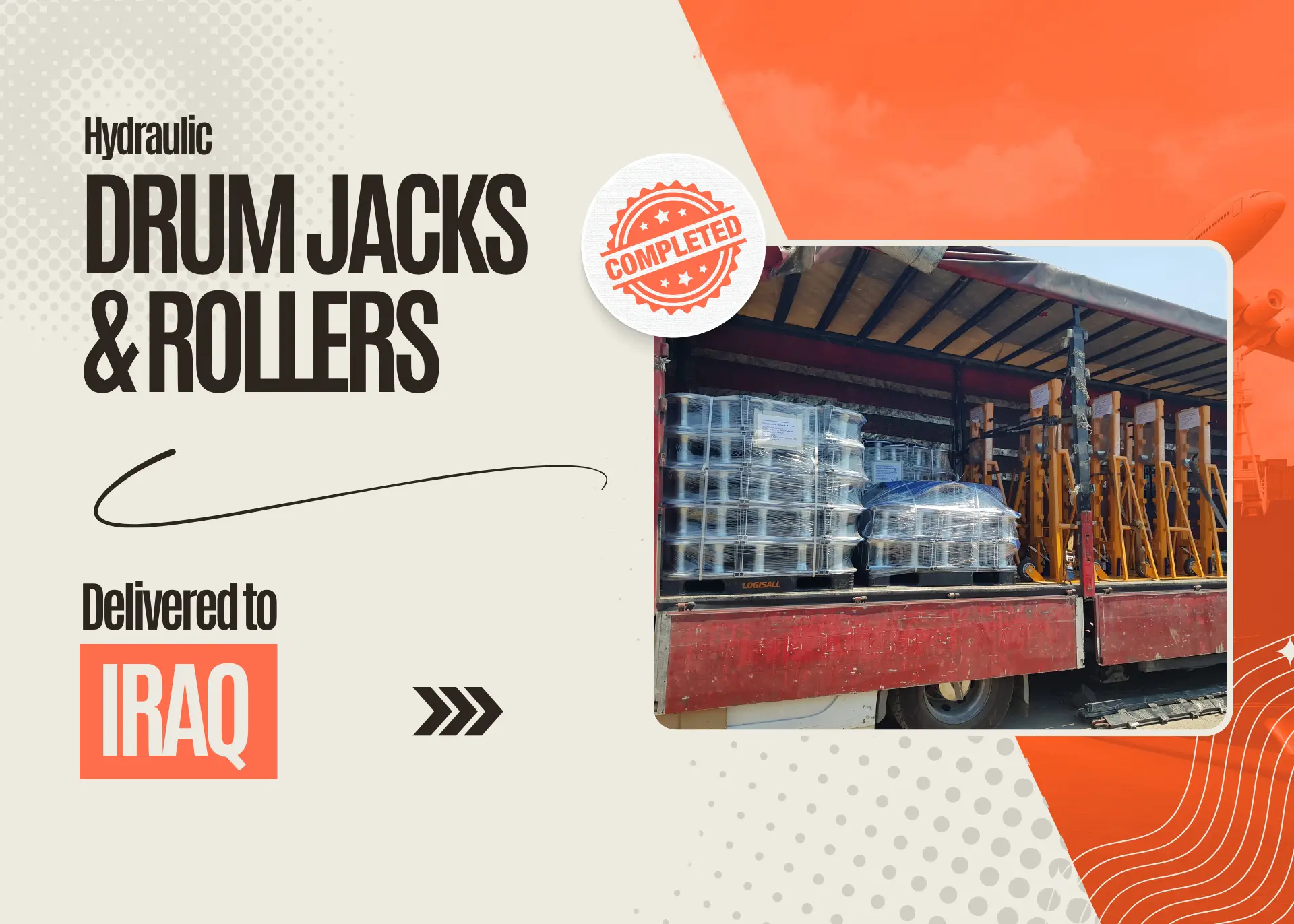 Hydraulic Drum Jacks and Galvanized Rollers Shipped to Baghdad, Iraq Hydraulic Drum Jacks and Galvanized Rollers Shipped to Baghdad, Iraq